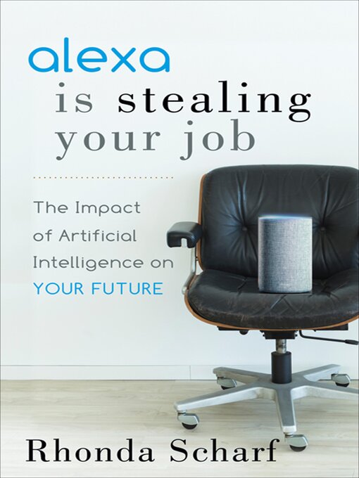 Title details for Alexa Is Stealing Your Job by Rhonda Scharf - Available